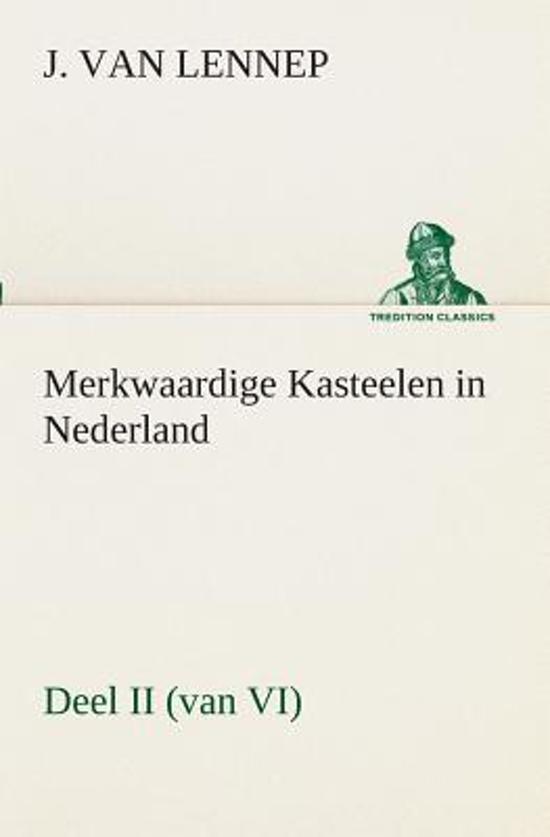 Merkwaardige kasteelen in Nederland, deel ii (van vi) - J Van (Jacob) Lennep | Nextbestfoodprocessors.com