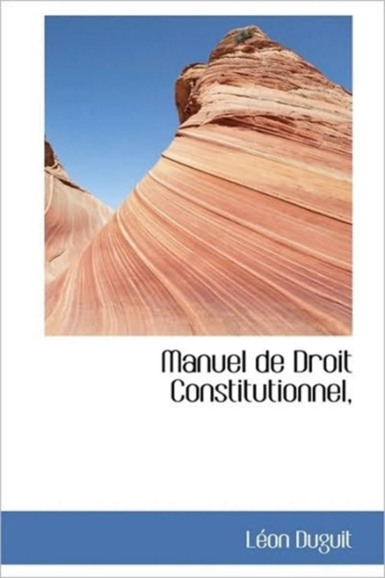 Manuel de Droit Constitutionnel&comma;