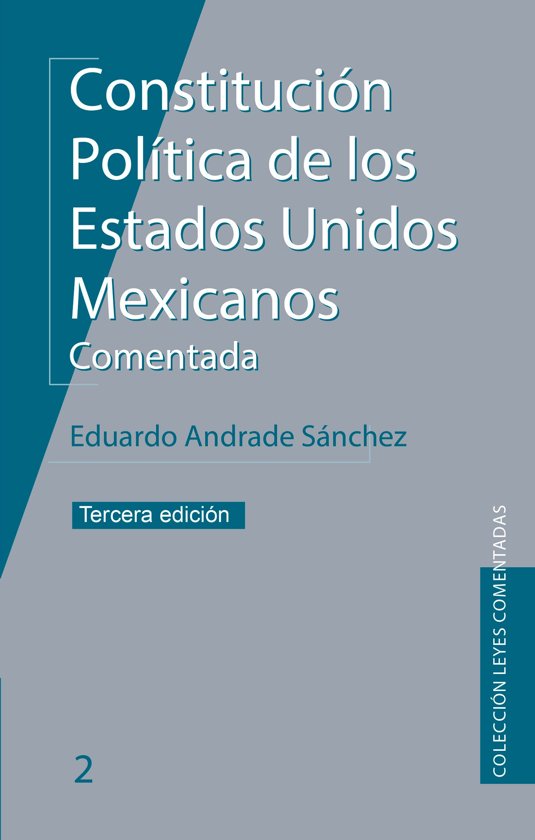 Constitucion Política de los Estados Unidos Mexicanos. Comentada