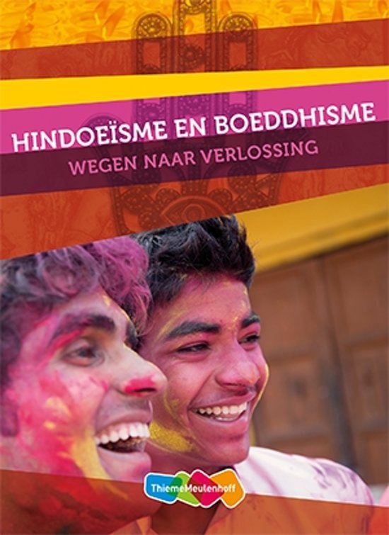 Samenvatting Hindoe- en boeddhisme 3/4 havo/vwo Leerwerkboek Wegen naar verlossing -  Godsdienst