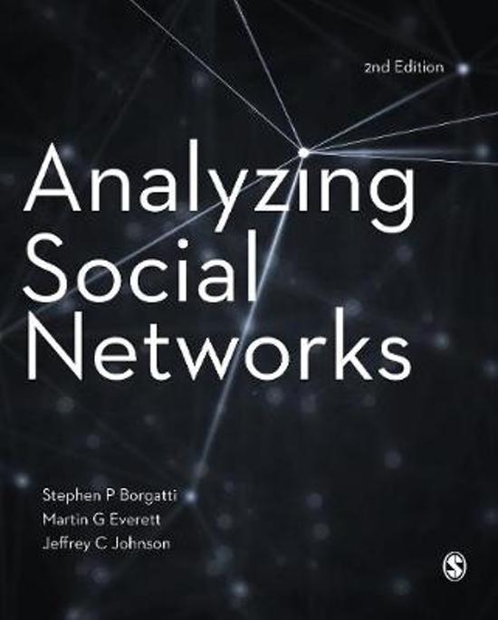 Summary All  Lectures Social Networks   Including Bookchapters: Analyzing Social Networks (Borgatti, Everett, Johnson) (SOBA221)