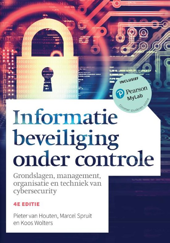 Samenvatting Informatiebeveiliging onder controle, ISBN: 9789043036726  Information Security