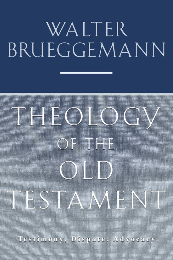 Samenvatting 'Theology of the Old Testament', W. Brueggemann 