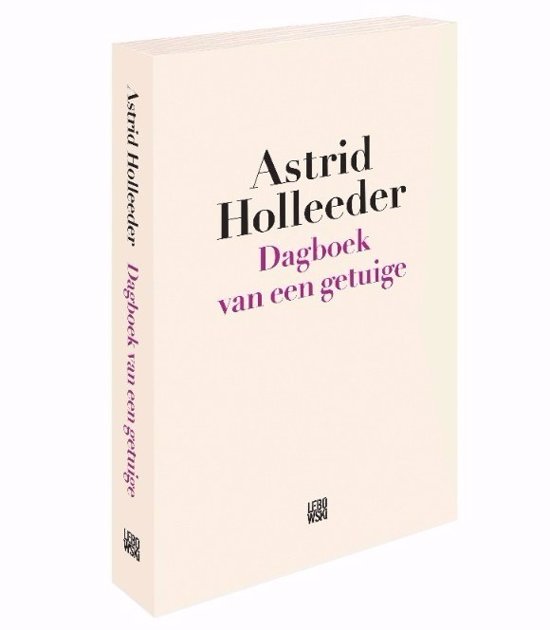 Samenvatting 'Dagboek van een getuige' door Astrid Holleeder