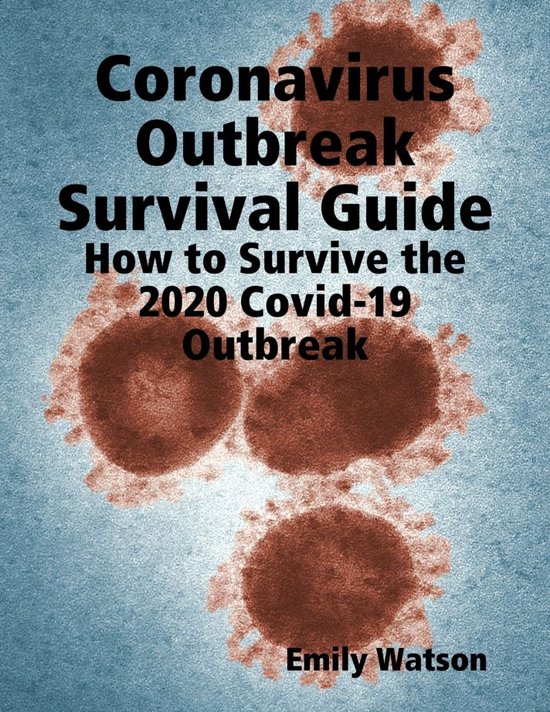 Coronavirus Outbreak Survival Guide: How to Survive the 2020 Covid-19 Outbreak