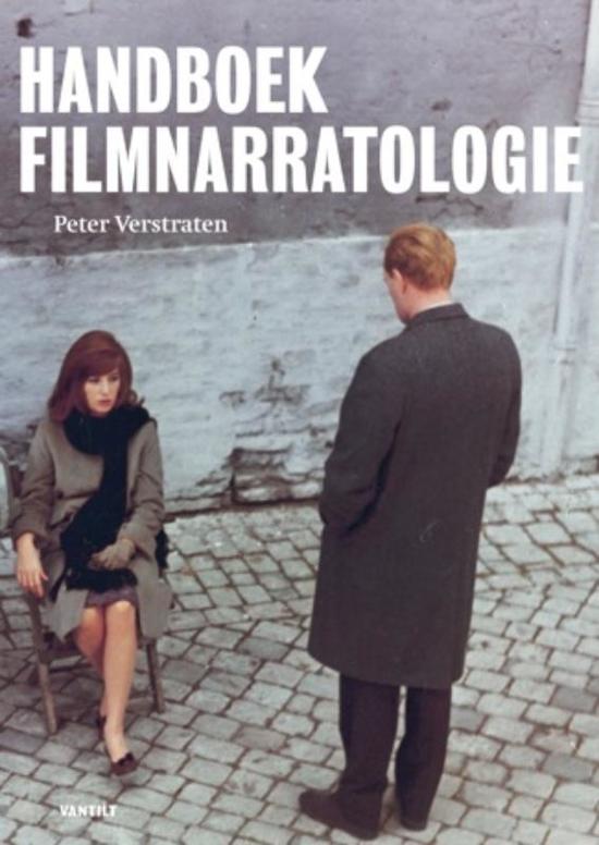Handboek Filmnarratologie - Peter Verstraten - Samenvatting van de eerste zeven hoofdstukken (Tentamenstof Boek en Film; Universiteit Utrecht, 2019-2020)