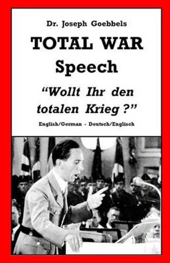 Dr. Joseph Goebbels Total War Speech