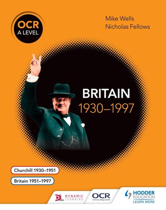 OCR A Level History: Britain 1930–1997