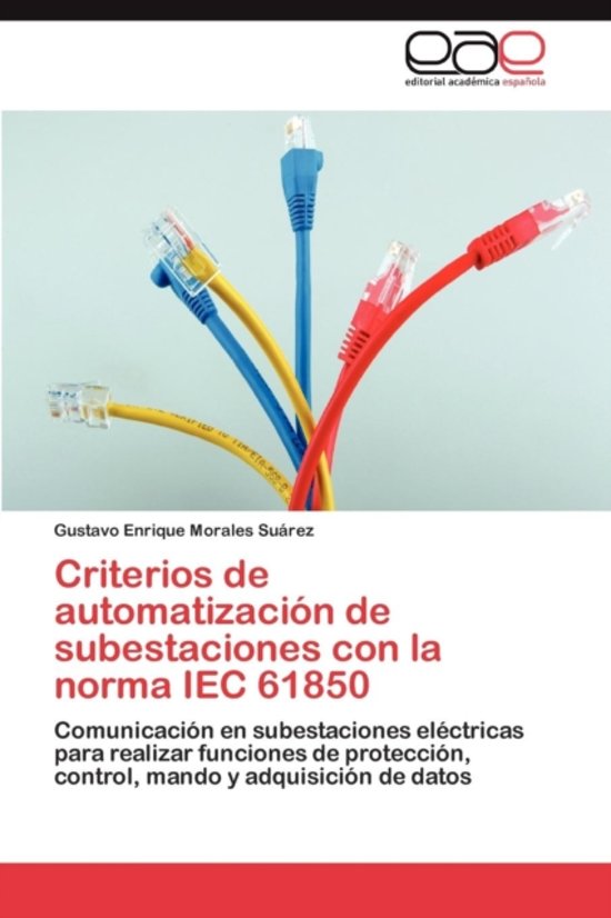 Criterios de Automatizacion de Subestaciones Con La Norma Iec 61850