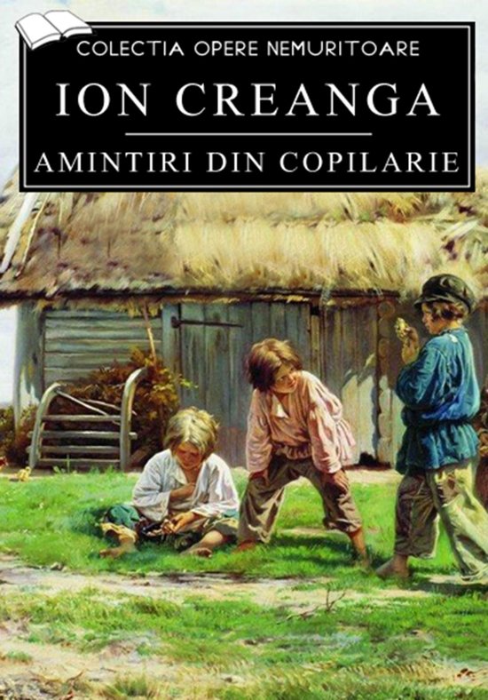 Amintiri Din Copilarie La Cirese Povestire bol.com | Amintiri din copilărie (ebook), Ion Creanga | 9786069830901