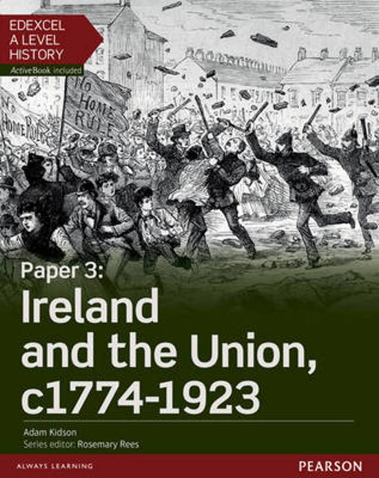 A-level Edexcel History Paper 3 Ireland and the Union c1774-1923 3.1 Irish nationalism: from agitation to civil war Summary notes