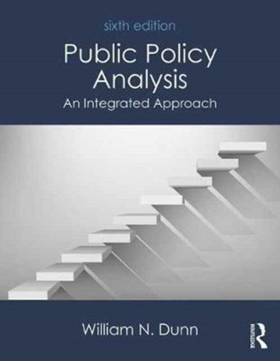 Dunn - Public Policy Analysis Sixth Edition