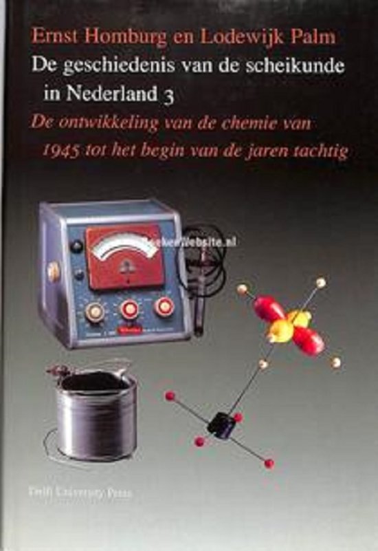3 De geschiedenis van de scheikunde in Nederland - Ernst Homburg en Lodewijk Palm | Nextbestfoodprocessors.com