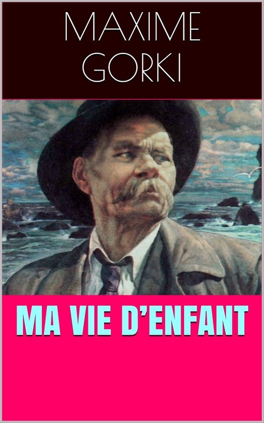 Bolcom Ma Vie Denfant Ebook Maxime Gorki - 