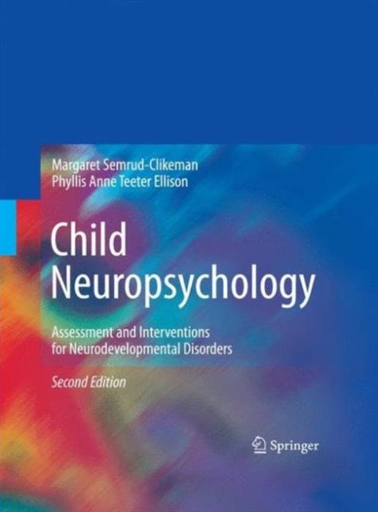  Child Neuropsychology assessment & interventions.... - Semrund Clikeman & Ellisson: complete samenvatting inclusief afbeeldingen en tabellen.  