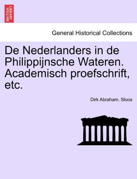 De Nederlanders in de philippijnsche wateren. academisch proefschrift, etc. - Dirk Abraham Sloos | Nextbestfoodprocessors.com