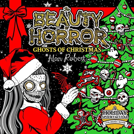 The Beauty Of Horror Ghosts Of Christmas Coloring Book