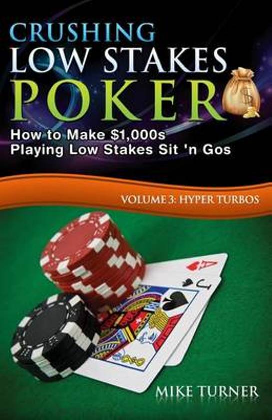 Crushing Low Stakes Poker 9781539369868 Mike Turner Boeken