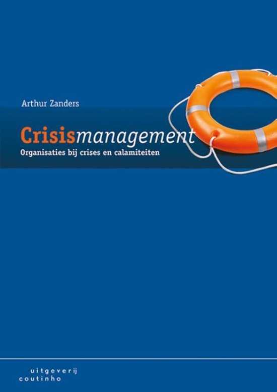 Samenvatting boek crises en- rampenbeheersing (Zanders) (CIJFER 9!!)