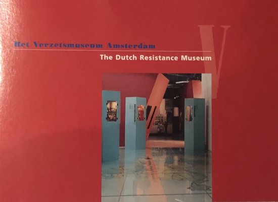 Het Verzetsmuseum Amsterdam = The Dutch Resistance Museum - L. van der Horst | 