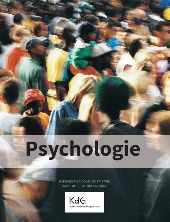 Samenvatting Psychologie, custom editie Karel de Grote Hogeschool, ISBN: 9789043035996  Psychologie 1