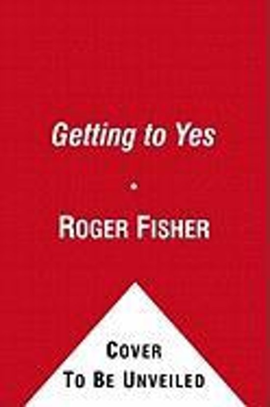 Samenvatting (NLs, PDF) van het boek Getting to Yes van Roger Fisher, William Ury en Bruce Patton - door Uitblinker