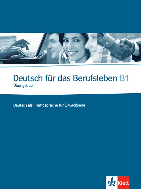 Deutsch für das Berufsleben B1 Übungsbuch