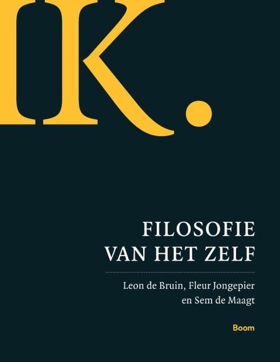 Samenvatting eindtermen IK, filosofie van het zelf, ISBN: 9789089538963 