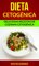 Dieta Cetogénica: Deliciosas Receitas de Cozinha Cetogénica - Kevin Dawes