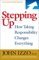 Stepping Up, How Taking Responsibility Changes Everything - John Izzo, John B. Izzo