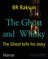The Ghost and Whisky, The Ghost tells his story - Br Raksun