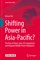 Shifting Power in Asia-Pacific?, The Rise of China, Sino-US Competition and Regional Middle Power Allegiance - Enrico Fels