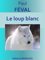 Le loup blanc, Edition intégrale - Paul Féval