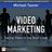Video Marketing, Taking Video to the Next Level - Michael Tasner