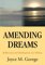 AMENDING DREAMS, Reflections and Meditations of a Widow - Joyce M George