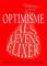 Optimisme als levenselixer, Over positieve psychologie - Bernabe Tierno, Vibeke Loohuis