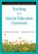 Teaching in a Special Education Classroom, A Step-by-Step Guide for Educators - Roger Pierangelo, George A. Giuliani