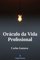 Oráculo da Vida Profissional - Carlos Gustavo Fortes Caixeta