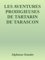 LES AVENTURES PRODIGIEUSES DE TARTARIN DE TARASCON - Alphonse Daudet