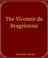 The Vicomte de Bragelonne - Alexander Dumas