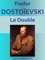 Le Double, Edition intégrale - Fédor Dostoïevski, Georges Arout