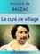 Le curé de village, La Comédie humaine (Scènes de la vie à la campagne) - Honoré de Balzac
