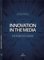 Innovation in the Media, The Road to chage - Francisco Pérez Latre, Afonso Sanchéz Tabernero