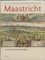 Historische atlassen - Historische Atlas van Maastricht, 2000 Jaar Oversteekplaats Over De Maas - E. Ramakers