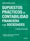 Supuestos prácticos de contabilidad financiera y de sociedades, 7ª Edición actualizada - JesÚS OmeÑAca GarcÍA