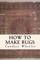 How to Make Rugs - Candace Wheeler