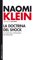 La doctrina del shock: El auge del capitalismo del desastre / The Shock Doctrine: The Rise of Disaster Capitalism Naomi  Klein Author