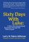 Sixty Days With Luke:, A New Devotional-Study Excursion through the Third Gospel - Larry &. Valere Althouse