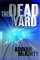 The Dead Yard (Michael Forsythe Series #2) Adrian McKinty Author