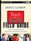 Teach Like a Champion Field Guide, A Practical Resource to Make the 49 Techniques Your Own - Doug Lemov
